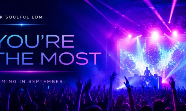 The Countdown to “You’re the Most”: Our Next Soulful EDM Release Targets September