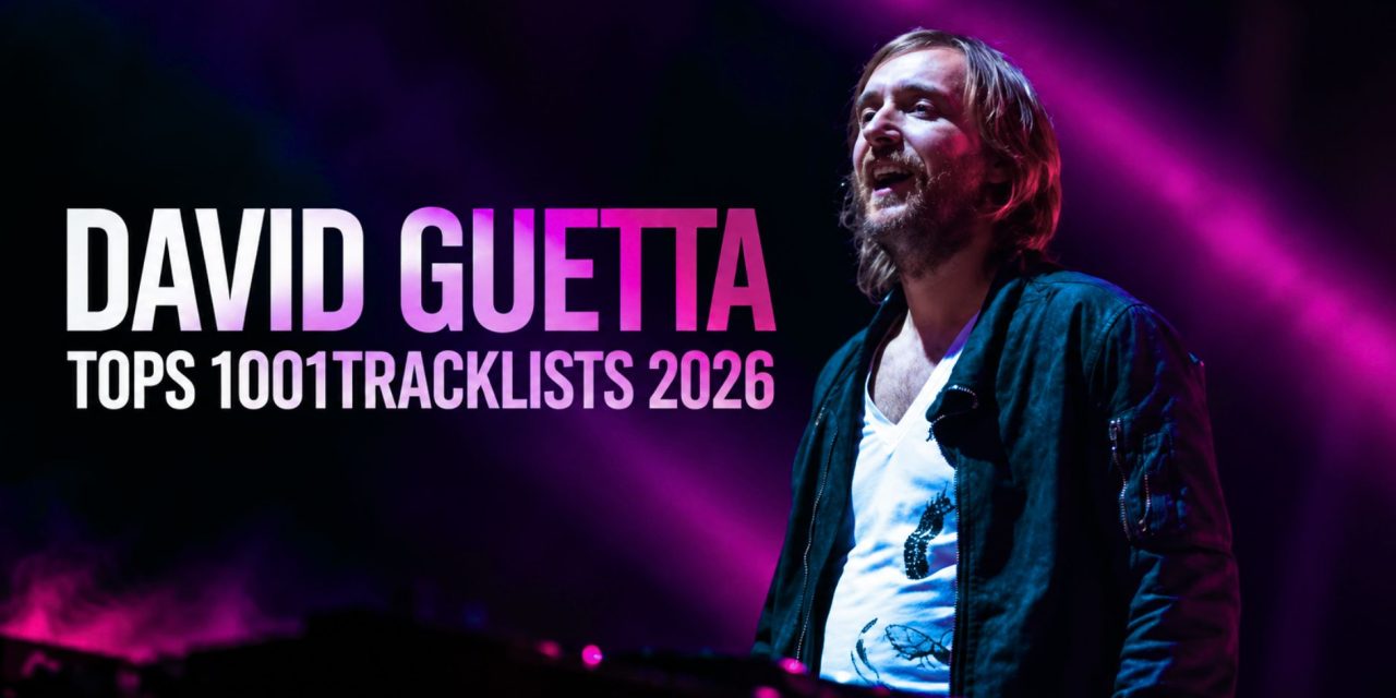 David Guetta Tops 1001Tracklists 2026: What DJ Support Measures—and What It Doesn’t